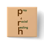 pray 4 racial healing buttons