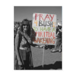 Pray for bush to have a spiritual awakening postcards