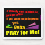 Pray for me Christian gift Mouse Pads