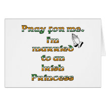 Pray for me I'm married to an Irish Princess