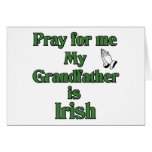 Pray for me My Grandfather is Irish. cards