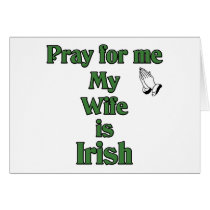 Pray for me My Wife is Irish.