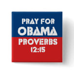 Pray for Obama - Proverbs 12:15 buttons