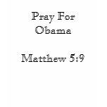 Pray For ObamaMatthew 5:9 t-shirts