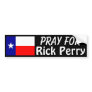 Pray for Rick Perry Bumper Sticker