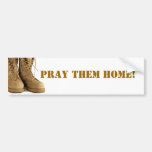Pray them home! bumper sticker