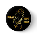 PRAY WITHOUT CEASING buttons