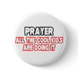 Prayer...Cool Kids buttons