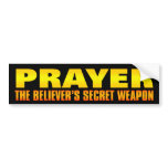 Prayer: The Believer's Secret Weapon bumper stickers