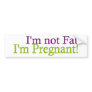 Pregnant Not Fat