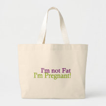 Pregnant Not Fat Canvas Bag