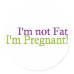 Pregnant Not Fat Stickers