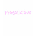 Pregolicious t-shirts