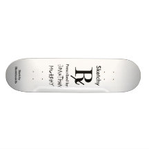 Prescription Sketchy Skate Board