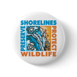 Preserve Shorelines - Protect Wildife buttons