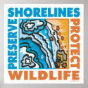 Preserve Shorelines - Protect Wildife posters