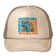 Preserve Shorelines - Protect Wildife Trucker Hat