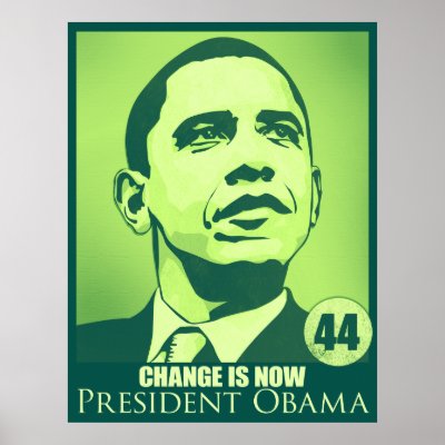 President Obama, Change is Now Green Poster by jamierushad