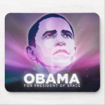 President Obama PRESIDENT OF SPACE mousepads