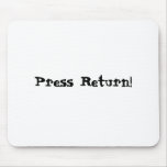 Press Return! mousepads