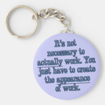 Pretending to Work Key Chains
