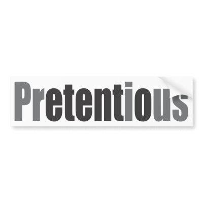 Pretentious Bumper Stickers by carmudgeon