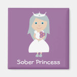 Pretty purple Sober Princess magnet