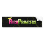 PrettyStuck.com-::RICH PRINCESS::-Bumpersticker