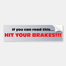 Prevent an accident and hit the brakes bumper stickers