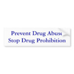 Prevent Drug Abuse Stop Drug Prohibition bumper stickers