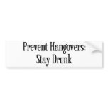 Prevent Hangovers bumper stickers