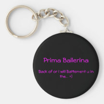 Prima Ballerina, Back of or i will Battement u ... Keychain