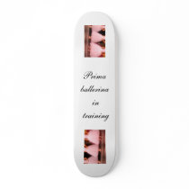Prima ballerina in training Skateboard