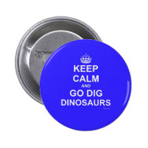 Primal Keep Calm And DIG! Button Blue