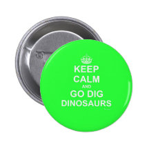 Primal Keep Calm And DIG! Button Green