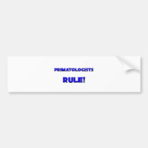 Primatologists Rule! Bumper Sticker