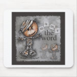 Primitive Mummy-Mums the Word mousepads