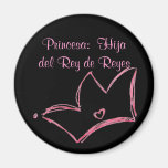 Princesa:  Hija del Rey de Reyes Fridge Magnet