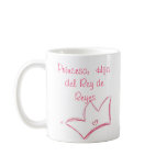 Princesa:  Hija del Rey de Reyes mugs