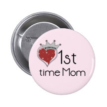 Princess Heart 1st Time Mum Tshirts and Gifts Pinback Button