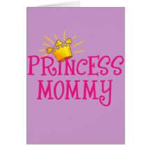 Princess Mummy T-shirts, Gifts Greeting Cards