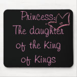 Princess:  The daughter of the King of Kings mousepads
