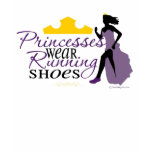 Princesses Wear Running Shoes t-shirts