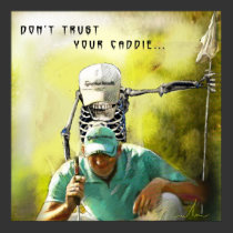 Print "Don't Trust Your Caddie" - by Miki