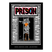 Prison: It's forthe Birds...You're not a bird. Greeting Card