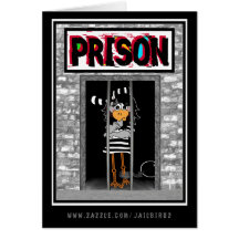 Prison: It's forthe Birds...You're not a bird. Greeting Cards