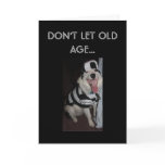 PRISONER OF OLD AGE BIRTHDAY CARD