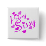 Prissy Sissy Button