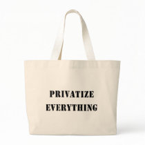 Privatise Everything Bag