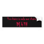 Pro choice is only one choice, DEATH Bumper Sticker